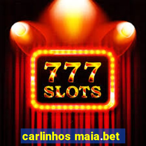 carlinhos maia.bet